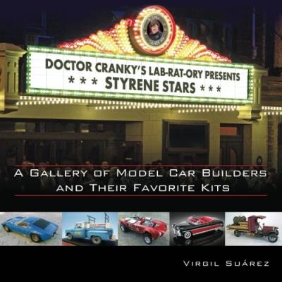 Styrene Stars: A Gallery of Model Car Builders and Their Favorite Kits von CreateSpace Independent Publishing Platform